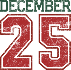 Christmas December 25 - Christmas Ready to Press DTF Transfer