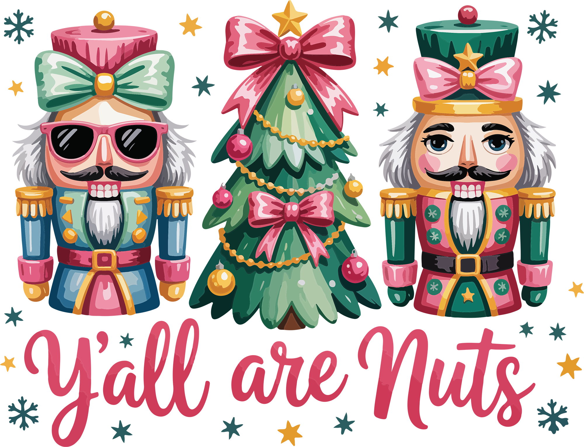 Christmas Y'all Are Nuts Nutcracker - Christmas Ready to Press DTF Transfer