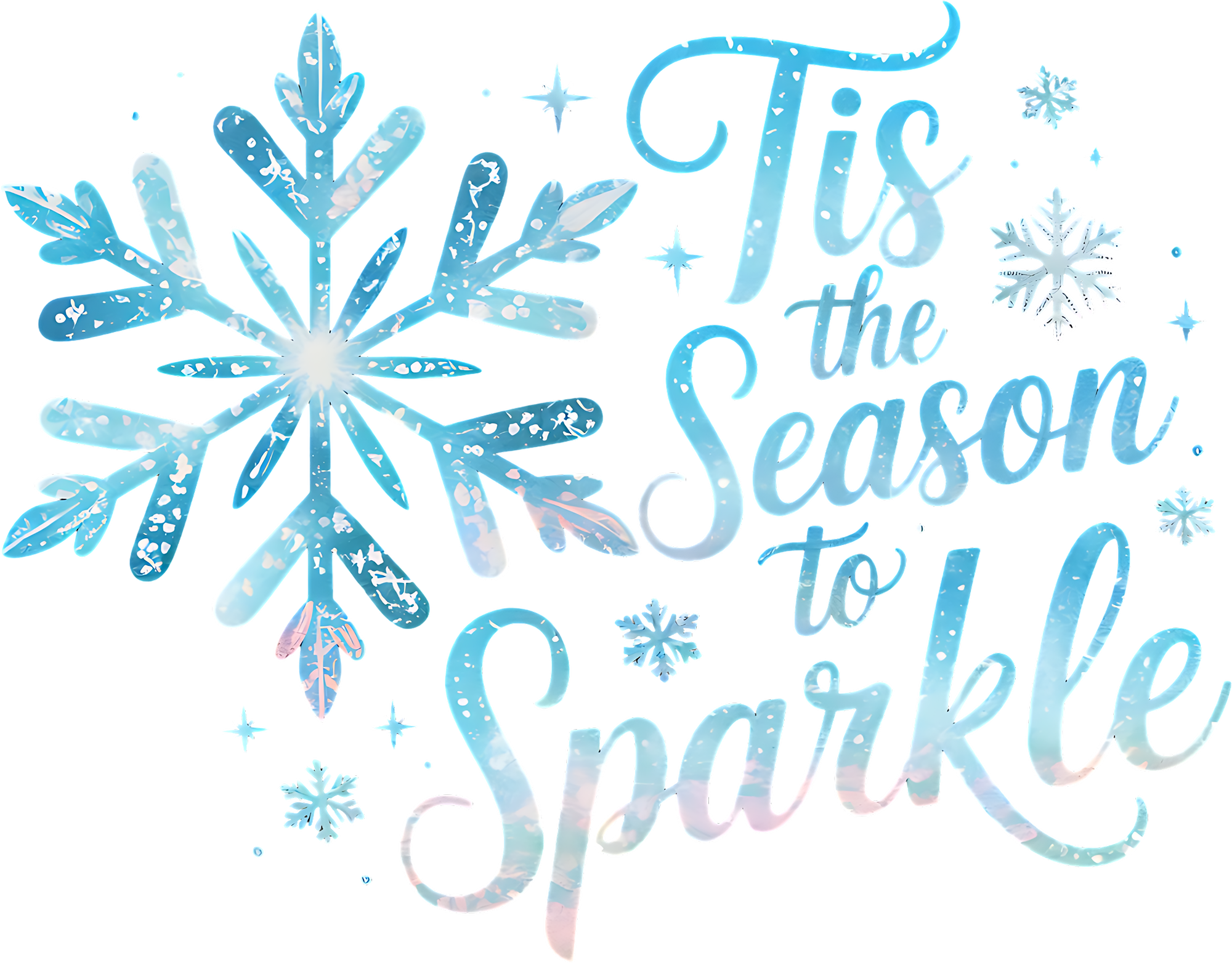 Christmas Winter Snowflake Tis The Season To Sparkle - Christmas Ready to Press DTF Transfer