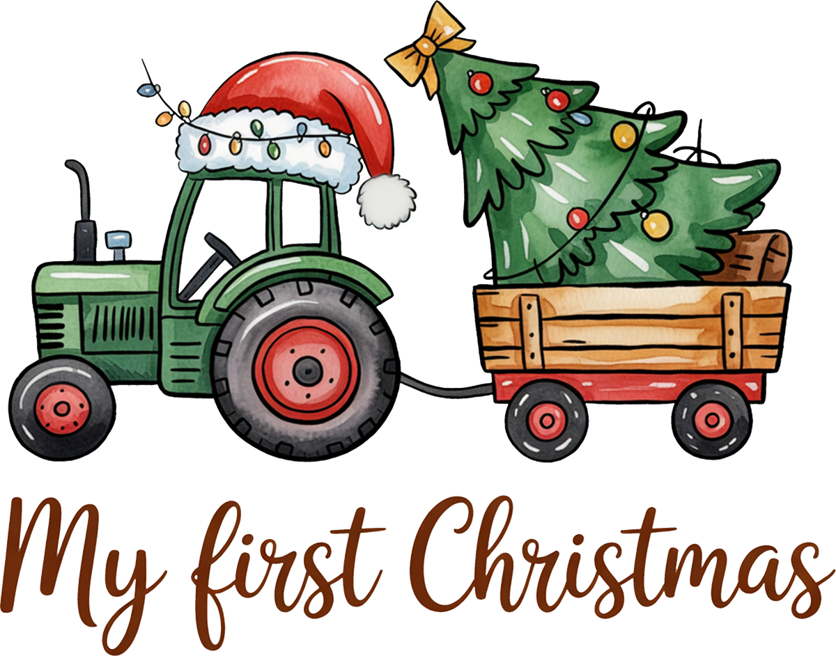 My First Christmas Tractor - Christmas Ready to Press DTF Transfer