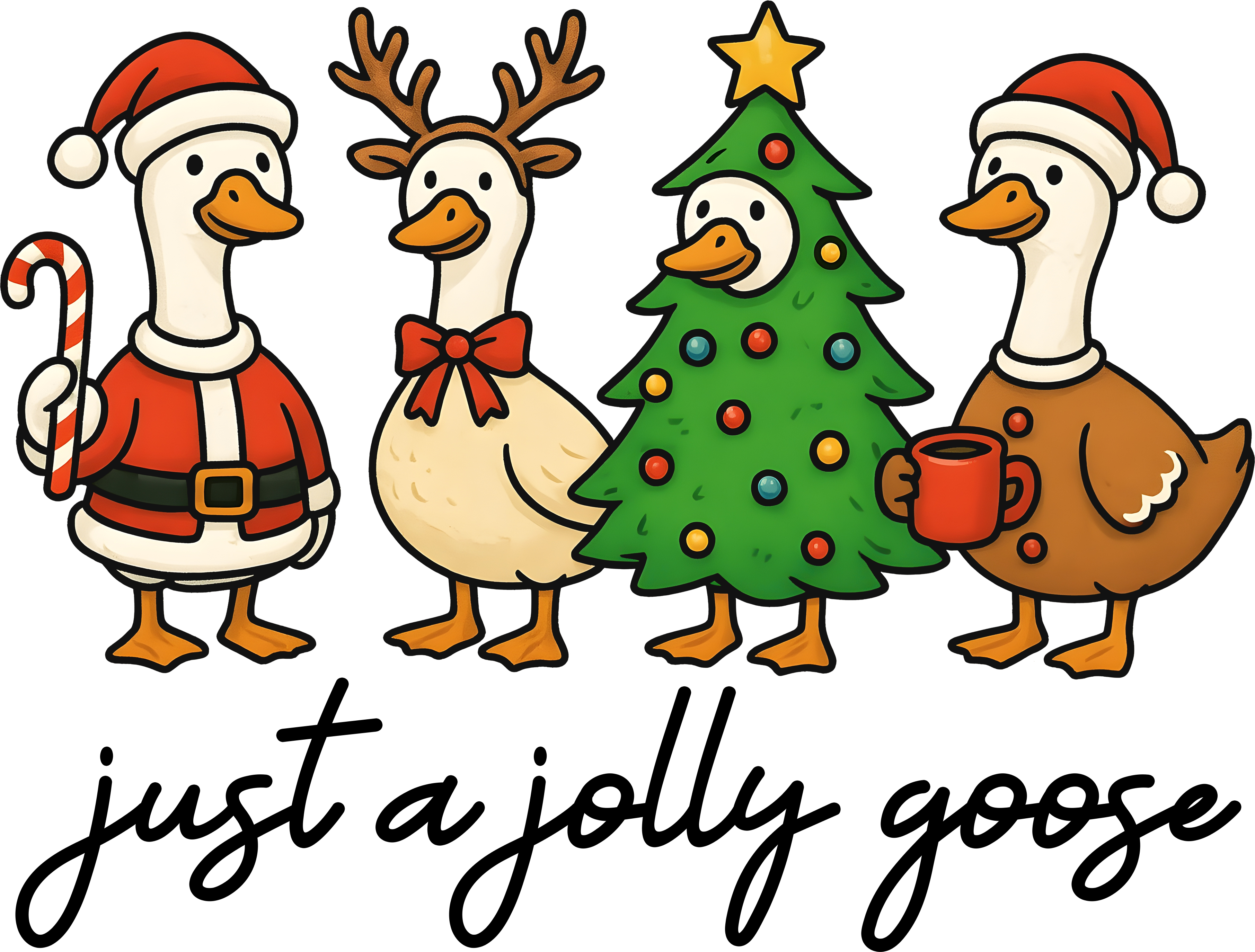 Just A Jolly Goose - Christmas Ready to Press DTF Transfer