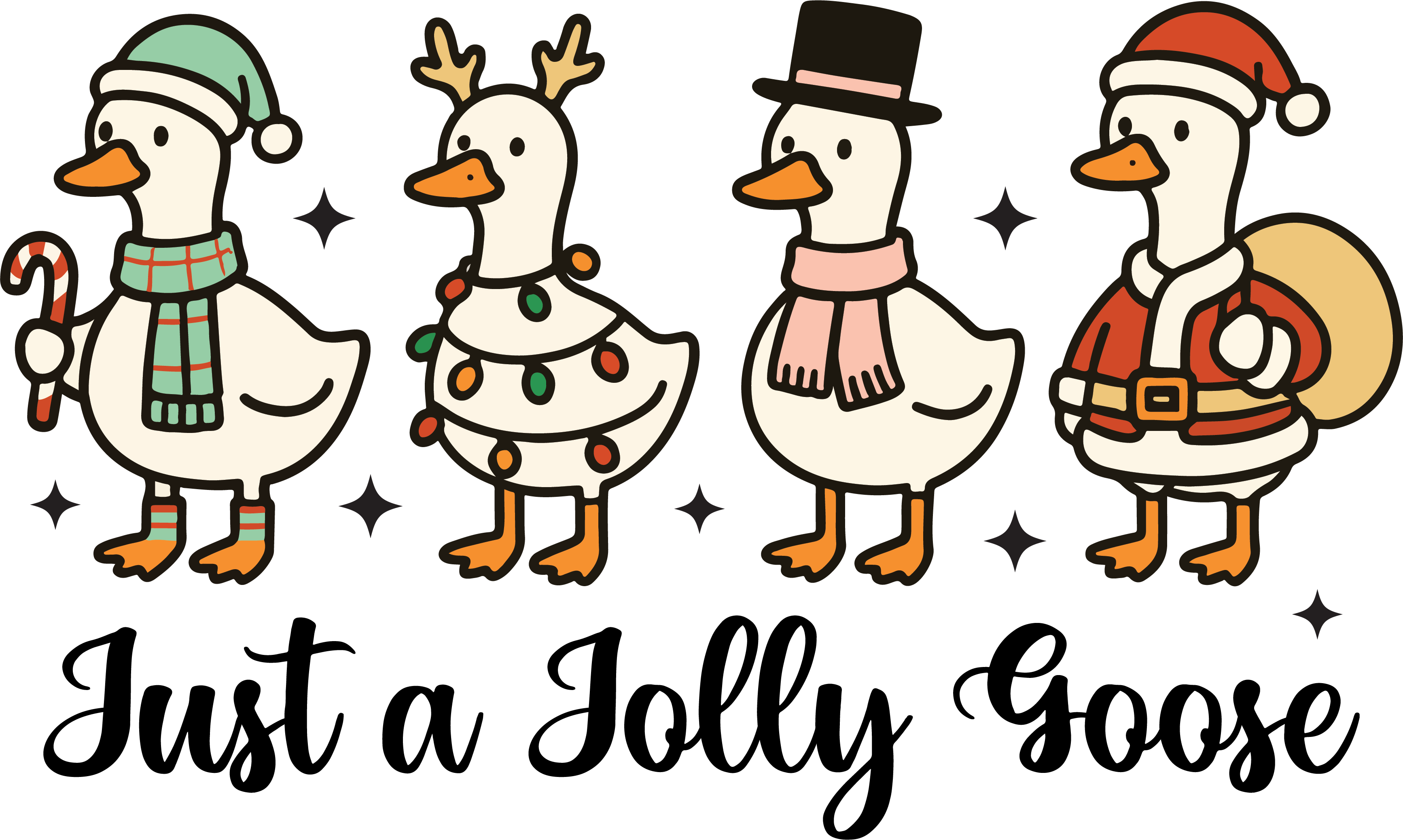 Just A Jolly Goose - Christmas Ready to Press DTF Transfer
