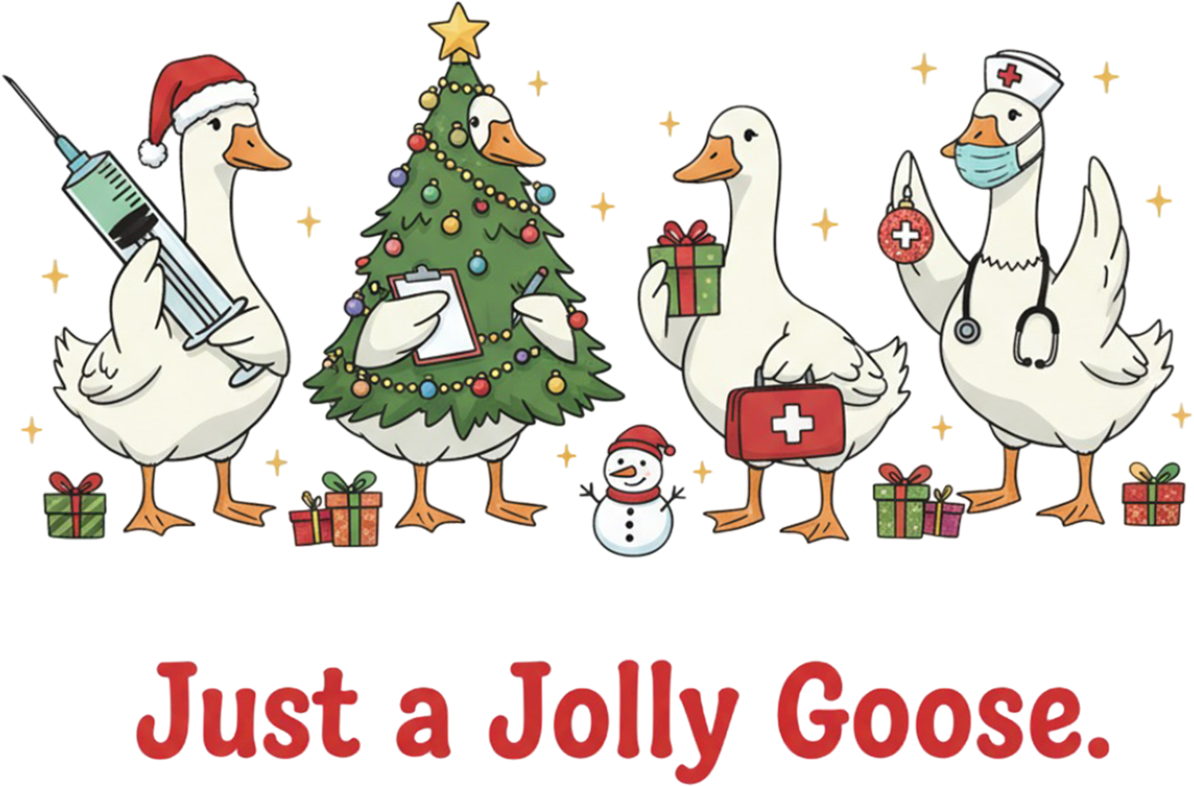 Just A Jolly Goose - Christmas Ready to Press DTF Transfer