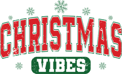 Christmas Vibes - Christmas Ready to Press DTF Transfer