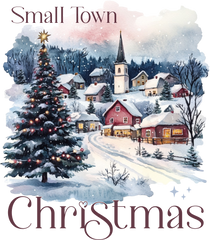 Small Town Christmas - Christmas Ready to Press DTF Transfer