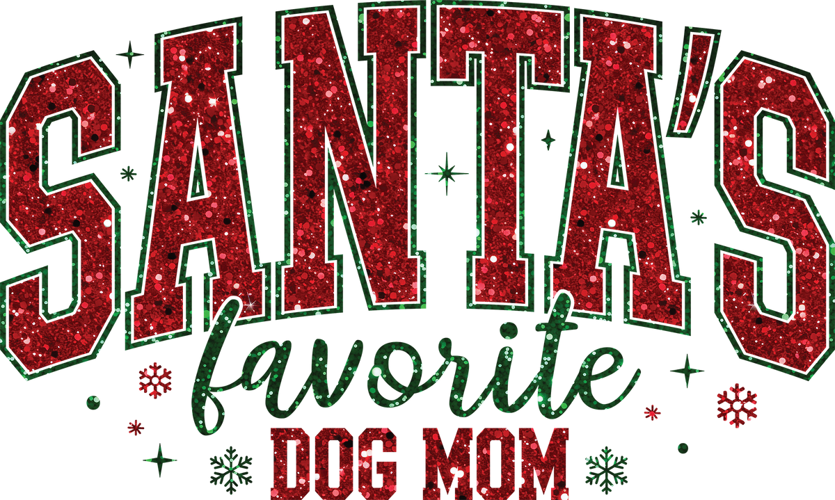 Santa's Favorite Dog Mom - Christmas Ready to Press DTF Transfer