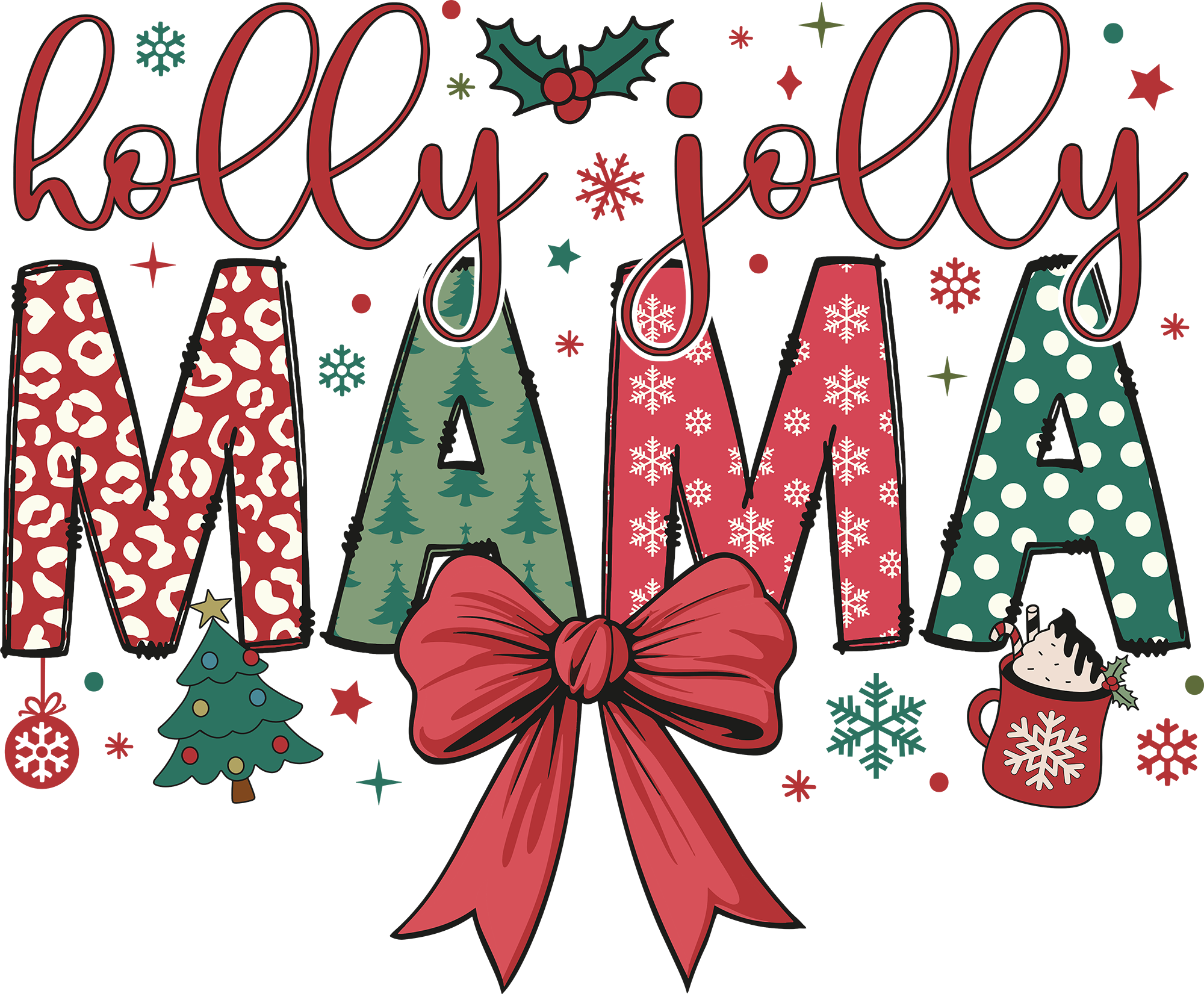 Holly Jolly Mama - Christmas Ready to Press DTF Transfer