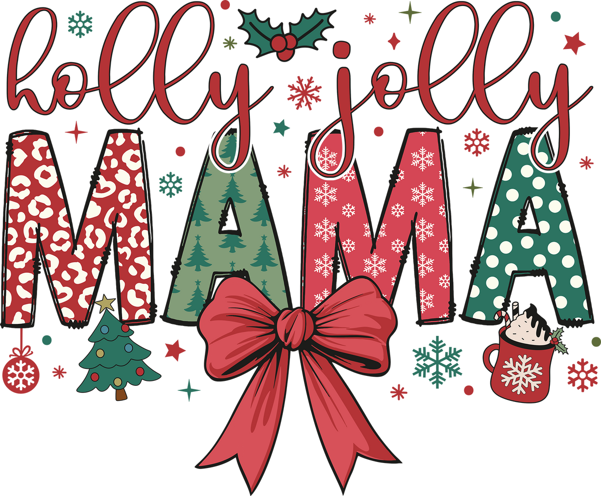 Holly Jolly Mama - Christmas Ready to Press DTF Transfer