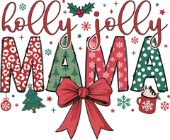 Holly Jolly Mama - Christmas Ready to Press DTF Transfer