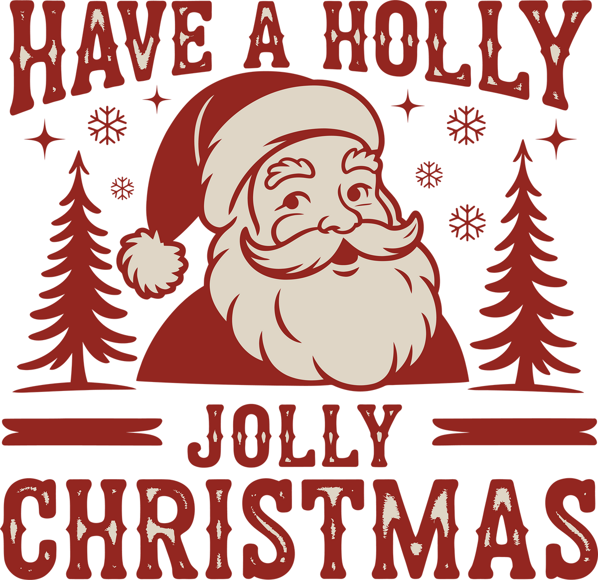 Have A Holly Jolly Christmas Santa - Christmas Ready to Press DTF Transfer