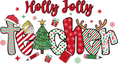 Holly Jolly Teacher - Christmas Ready to Press DTF Transfer