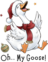 Oh My Goose Christmas - Christmas Ready to Press DTF Transfer