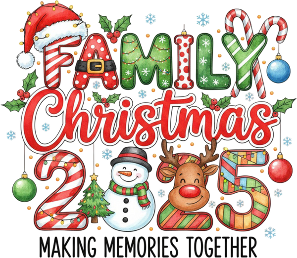 Family Christmas 2025 Making Memories Together - Christmas Ready to Press DTF Transfer