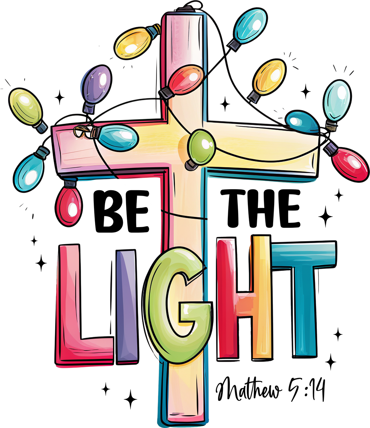 Be The Light - Christmas Ready to Press DTF Transfer