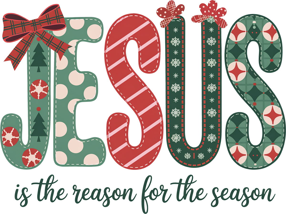 Jesus Is The Reason For The Season - Christmas Ready to Press DTF Transfer