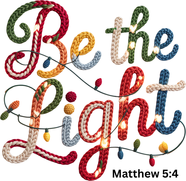 Faux Yarn Crochet Be The Light - Christmas Ready to Press DTF Transfer