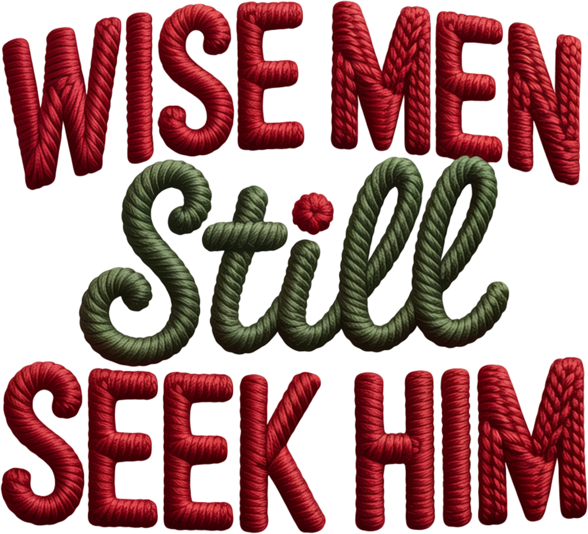 Faux Yarn Crochet Wise Men Still Seek Him - Christmas Ready to Press DTF Transfer