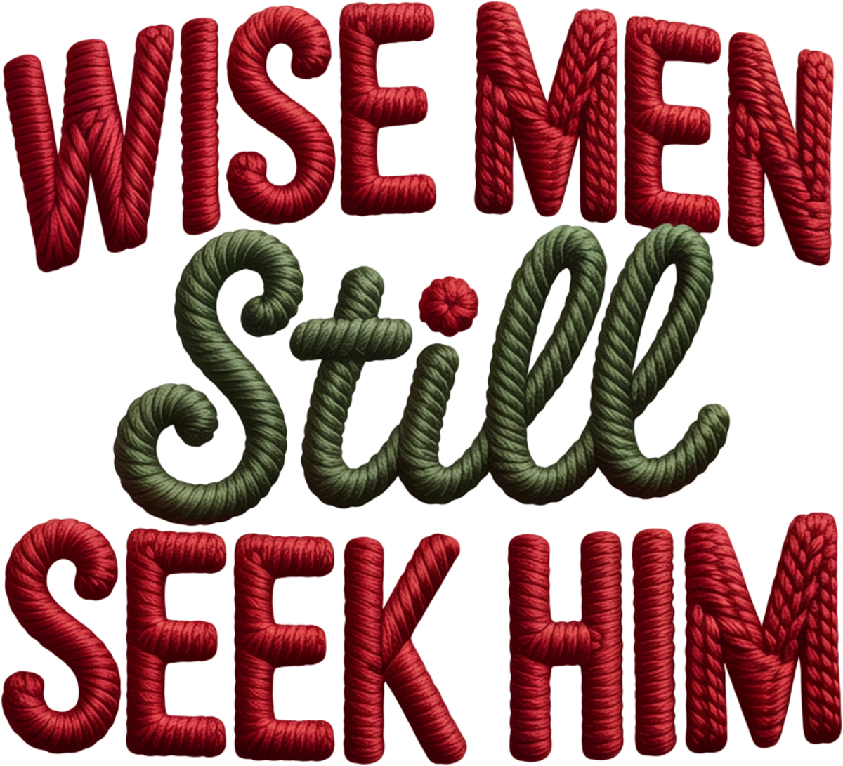 Faux Yarn Crochet Wise Men Still Seek Him - Christmas Ready to Press DTF Transfer