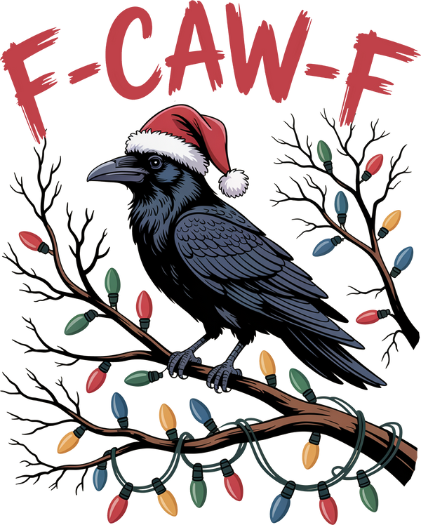 Christmas F-Caw-F - Christmas Ready to Press DTF Transfer