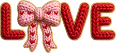 Faux Yarn Crochet Valentine Bow Love - Valentines Day Ready to Press DTF Transfer