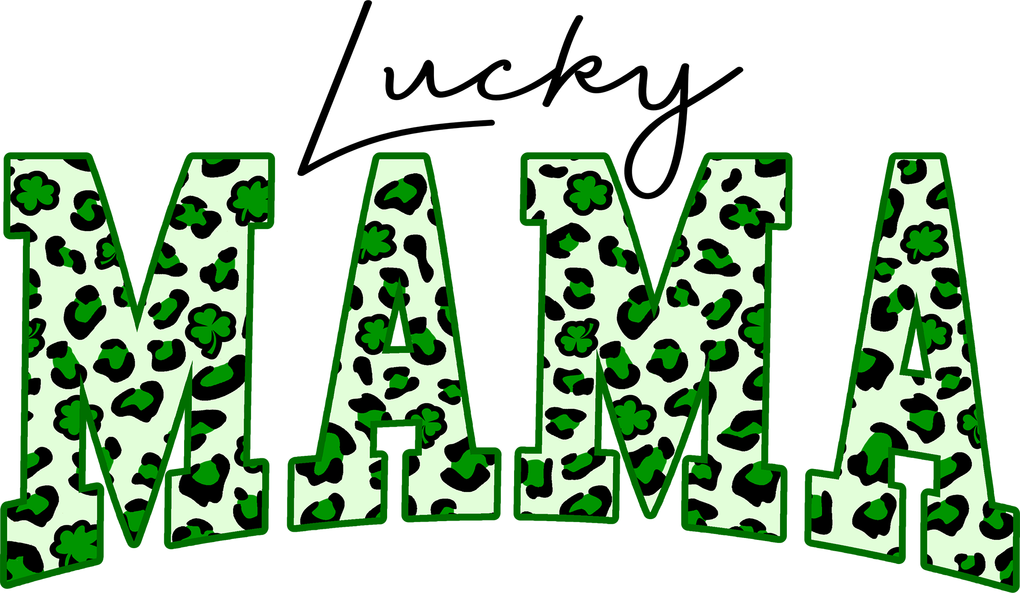 St Patricks Day Lucky Mama - St Patricks Day Ready to Press DTF Transfer