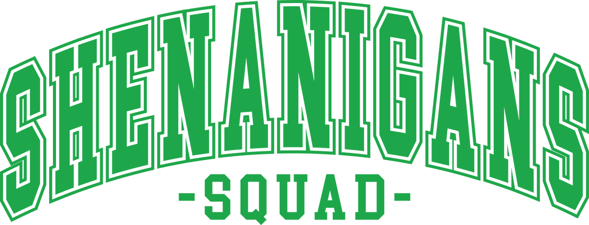 St Patricks Day Shenanigans Squad - St Patricks Day Ready to Press DTF Transfer