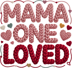 Faux Yarn Crochet Mama One Loved - Valentines Day Ready to Press DTF Transfer