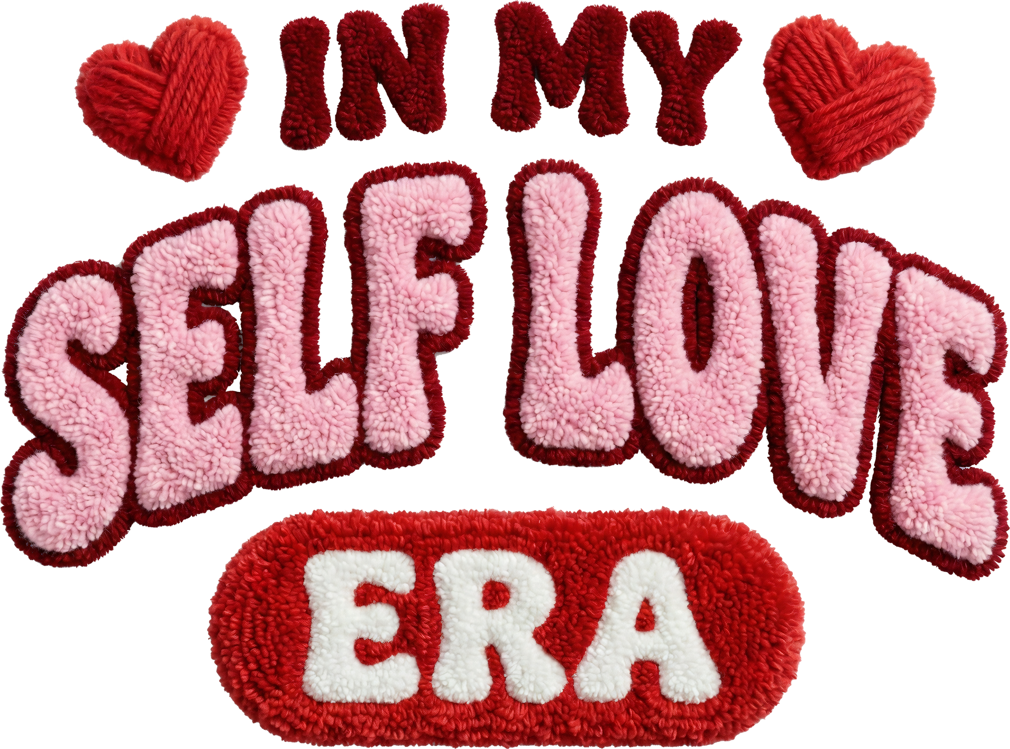 Faux Yarn Crochet In My Self Love Era - Valentines Day Ready to Press DTF Transfer