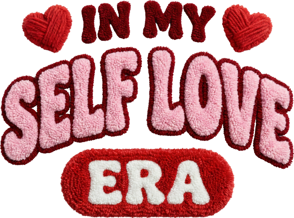 Faux Yarn Crochet In My Self Love Era - Valentines Day Ready to Press DTF Transfer