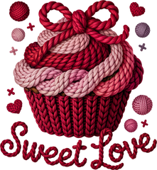 Faux Yarn Valentine Cupcake Sweet Love - Valentines Day Ready to Press DTF Transfer