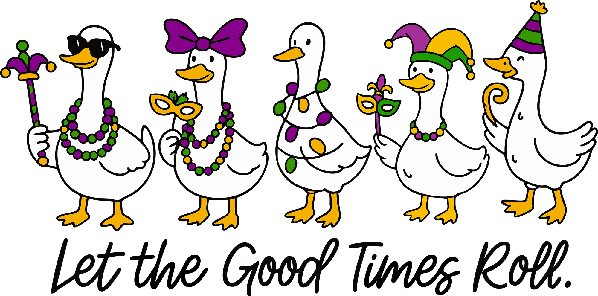 Mardi Gras Goose Let The Good Times Roll - Mardi Gras Ready to Press DTF Transfer