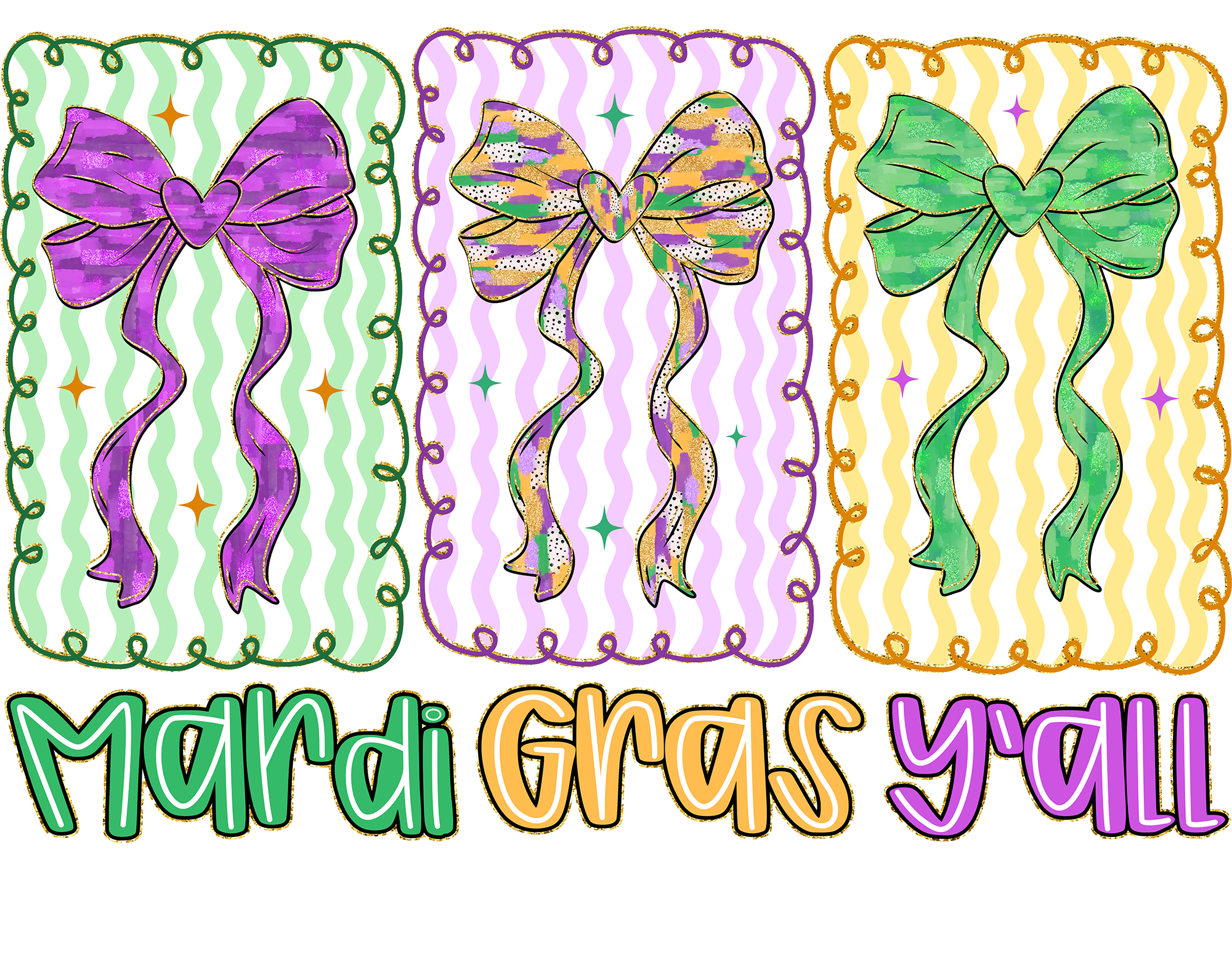 Mardi Gras Y'all Let The Good Times Roll - Mardi Gras Ready to Press DTF Transfer