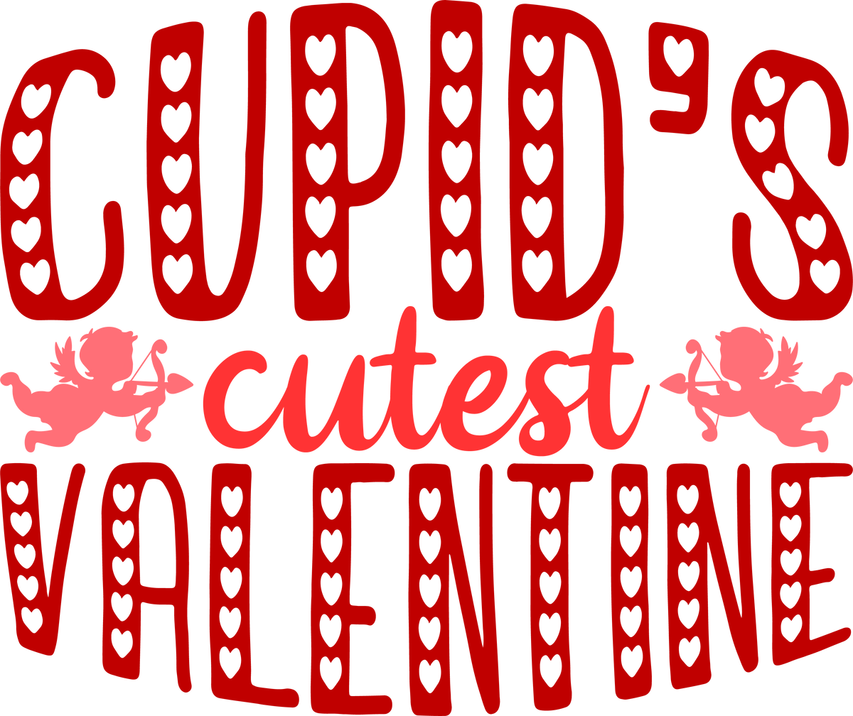 Cupid's Cutest Valentine - Valentines Day Ready to Press DTF Transfer