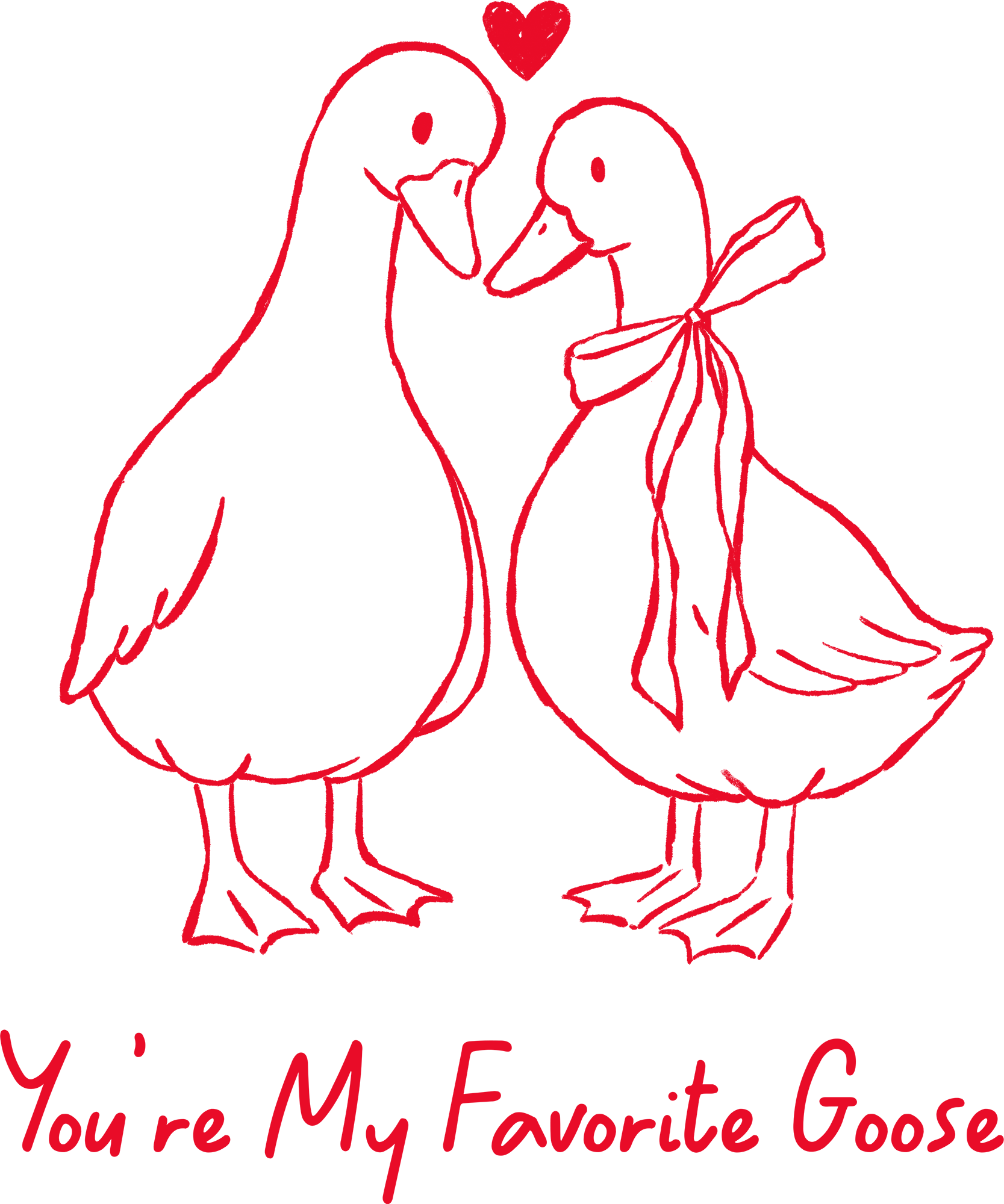 Red You Are My Favorite Goose - Valentines Day Ready to Press DTF Transfer