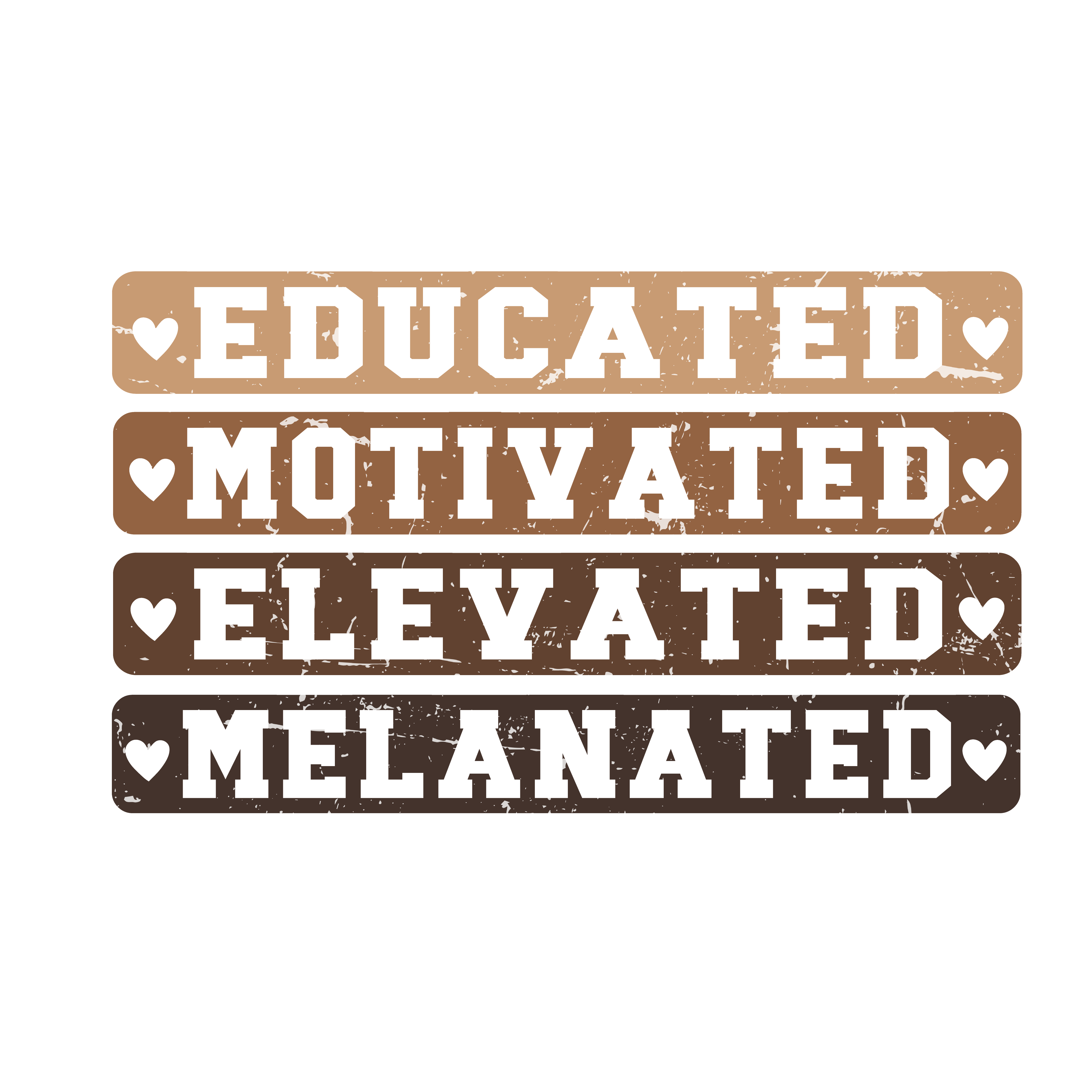 Educated Motivated Elevated Melanated Design – Human Rights Ready to Press DTF Transfer