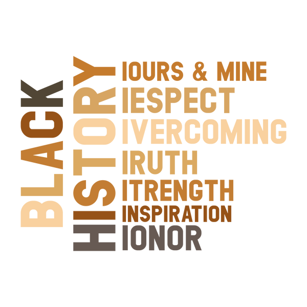 Black History Yours and Mine Typography – Human Rights Ready to Press DTF Transfer