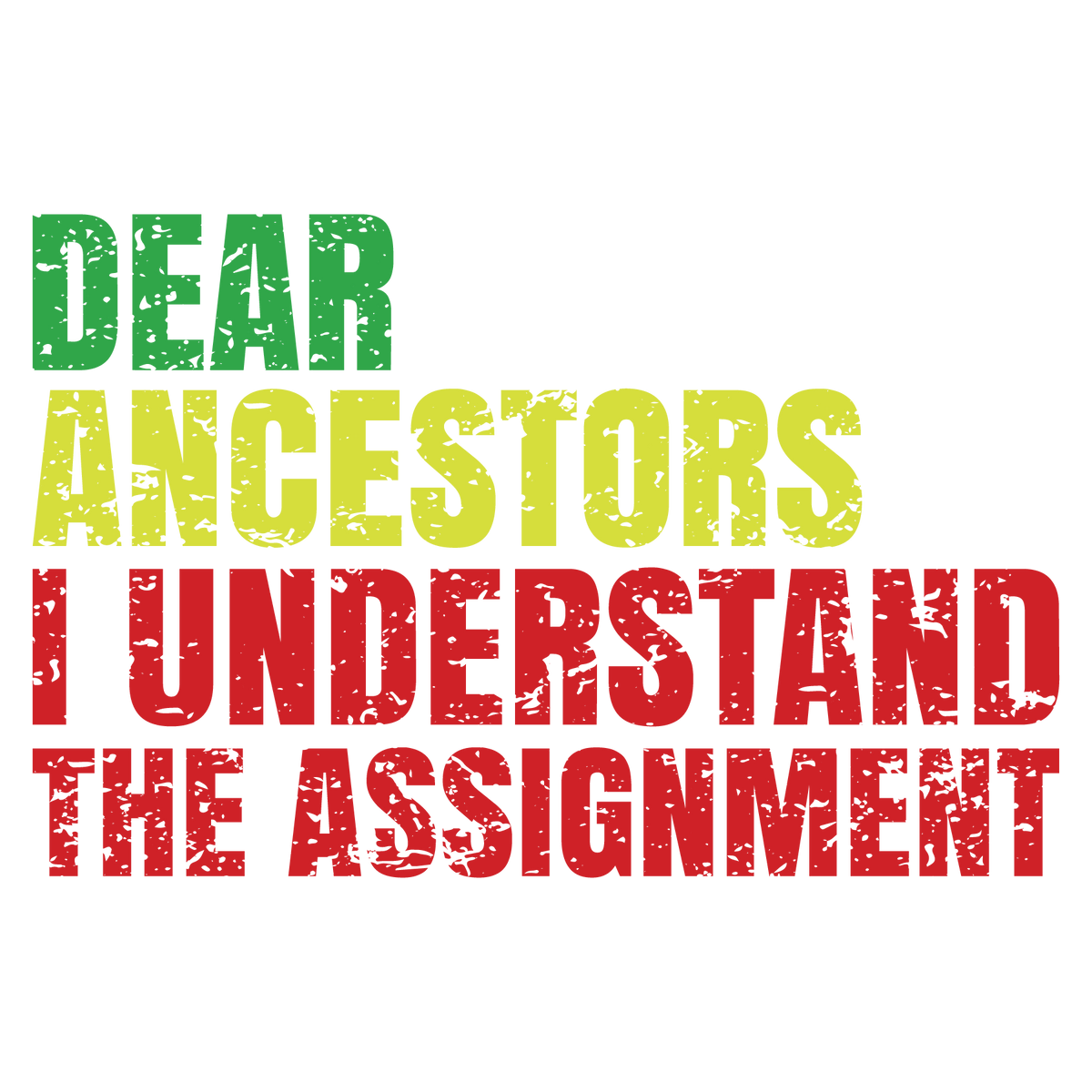 DEAR ANCESTORS Black History Month - Human Rights Ready to Press DTF Transfer