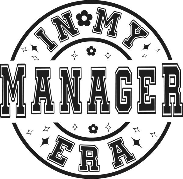 In My Manager Era - Career Ready to Press DTF Transfer