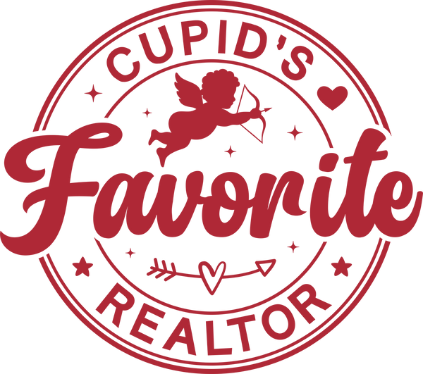 Realtor Valentine Cupids Favorite - Career Ready to Press DTF Transfer