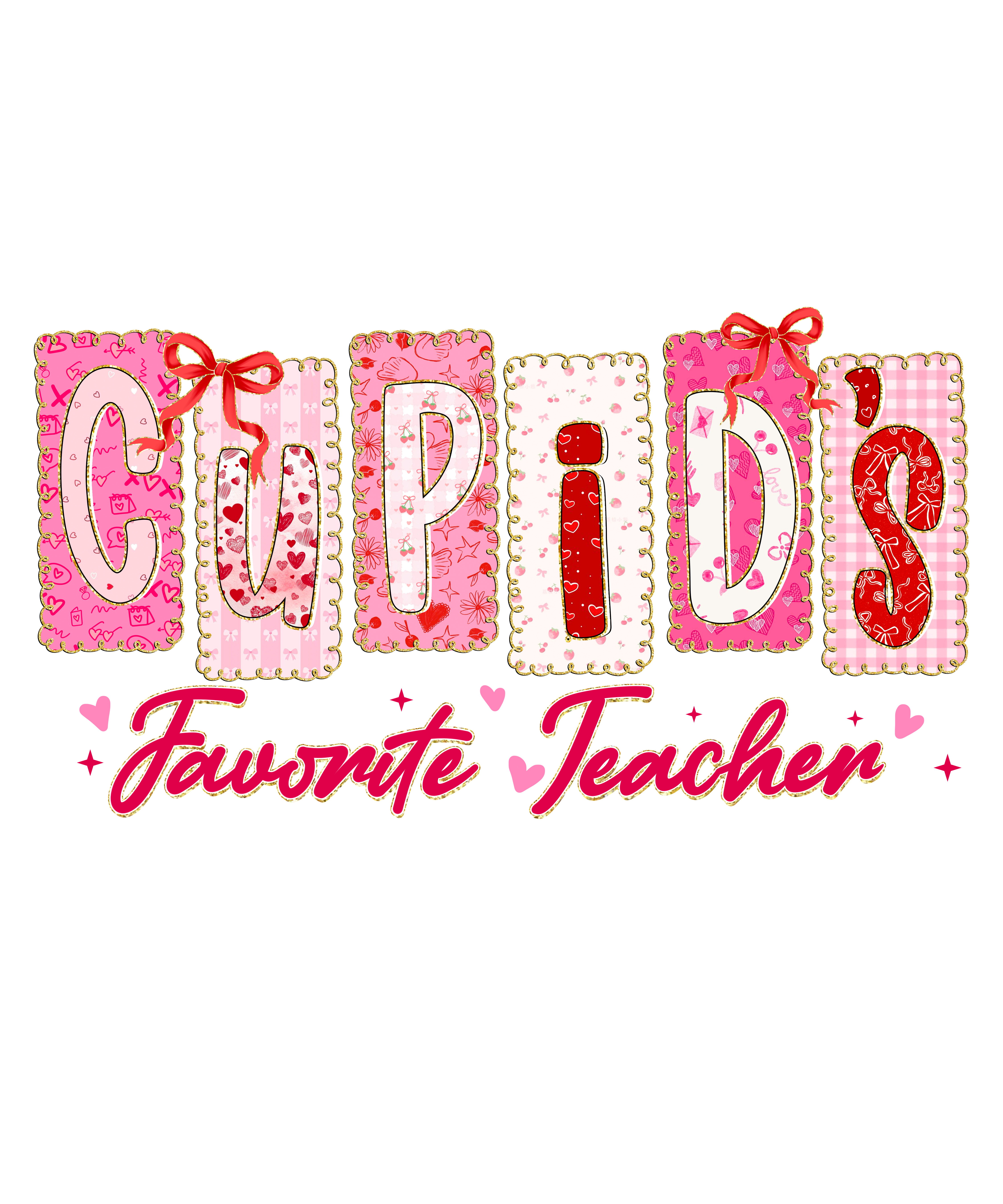 Cupids Favorite Teacher Valentines - School Ready to Press DTF Transfer
