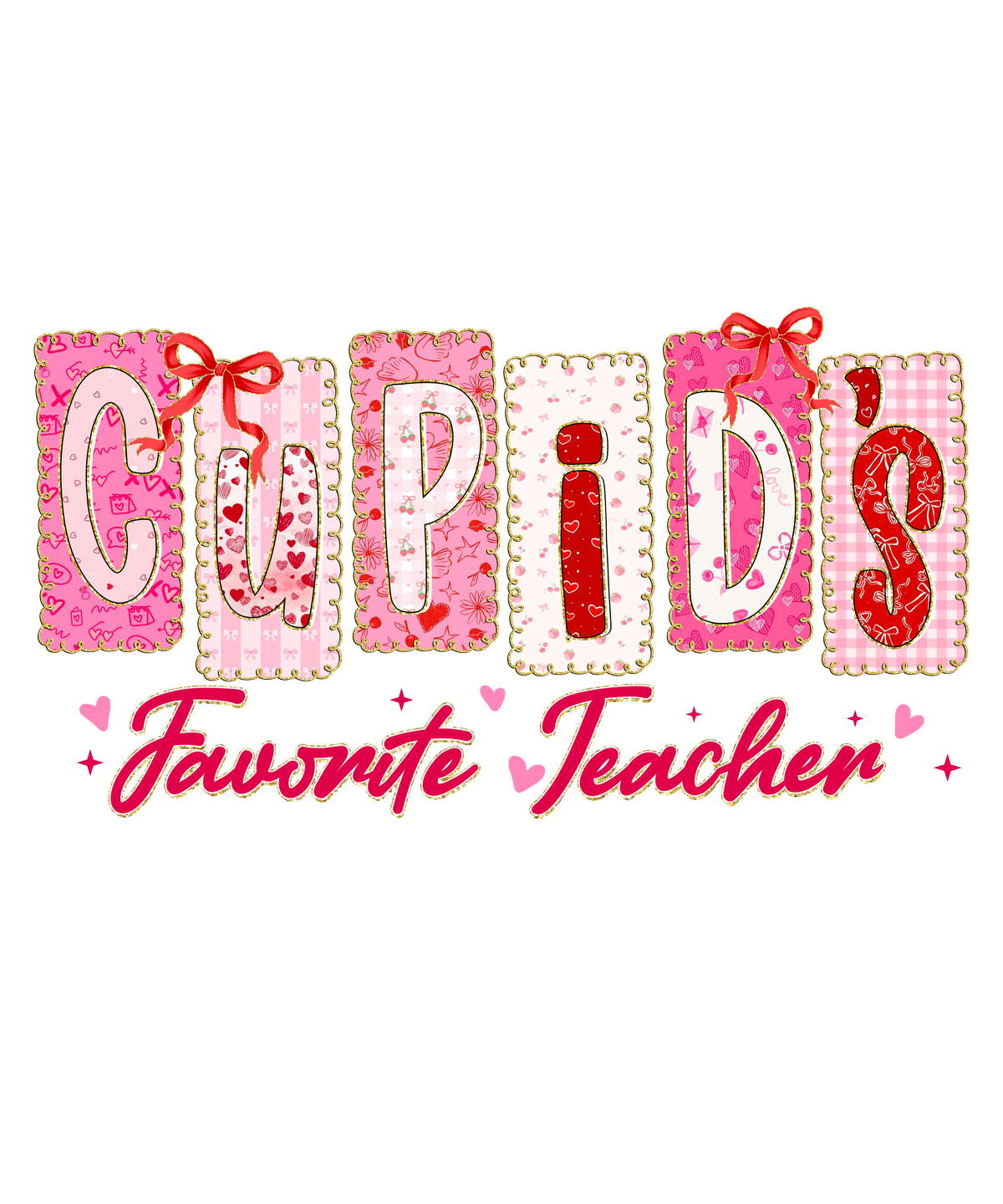 Cupids Favorite Teacher Valentines - School Ready to Press DTF Transfer