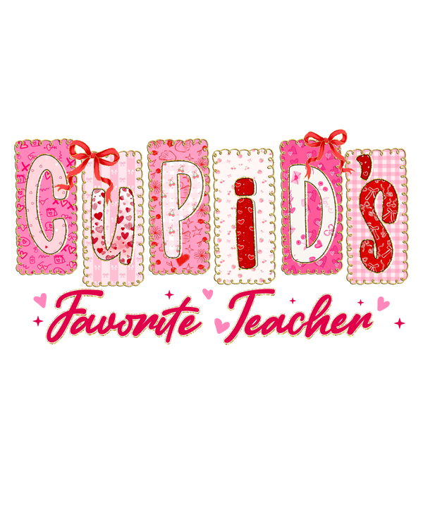 Cupids Favorite Teacher Valentines - School Ready to Press DTF Transfer