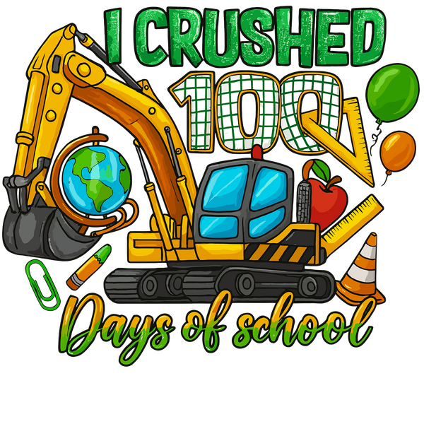 I Crushed 100 Days of - School Ready to Press DTF Transfer