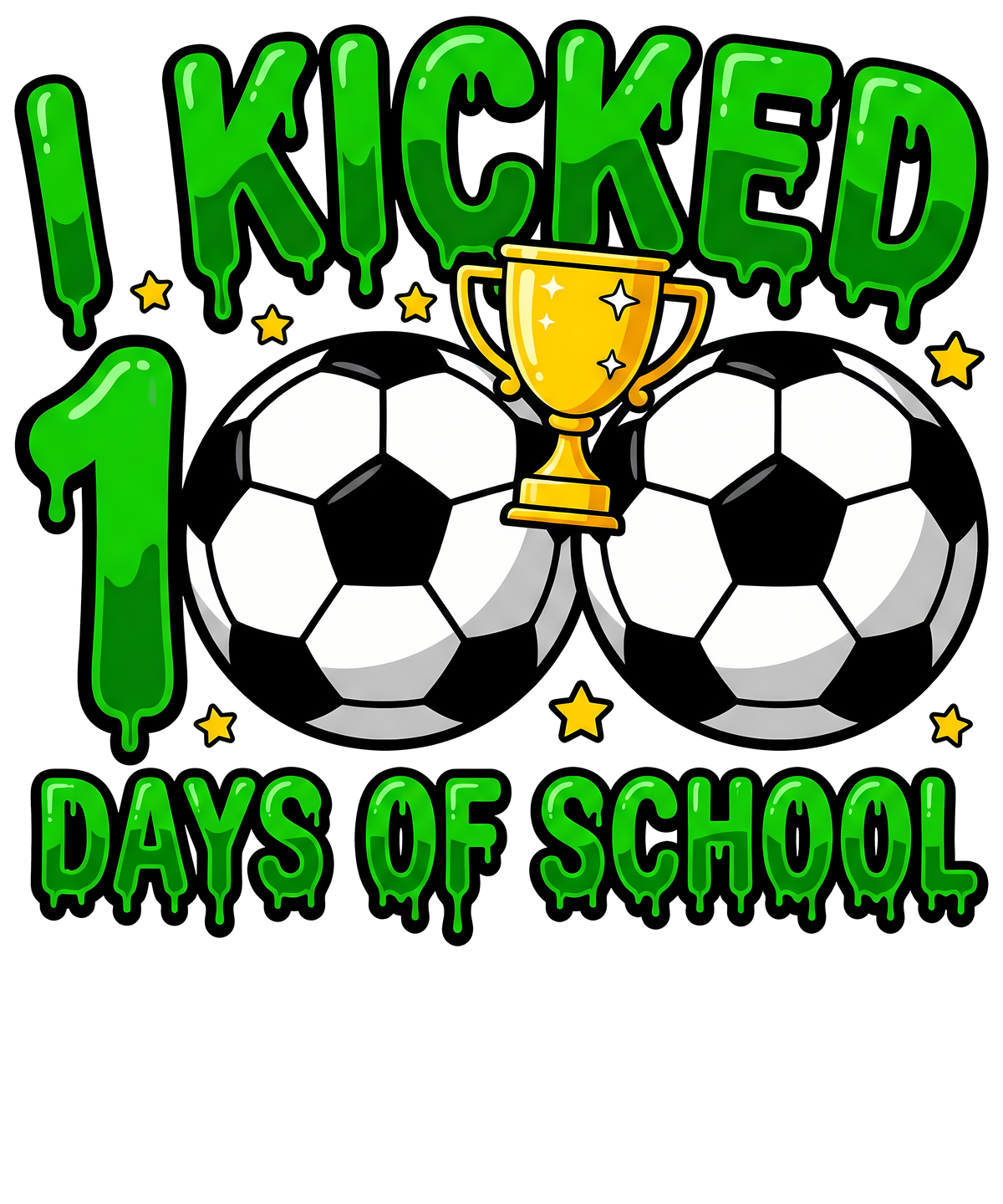 I Kicked 100 Days of - School Ready to Press DTF Transfer