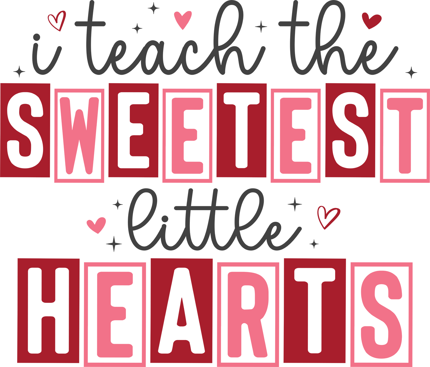 Teacher Valentine I Teach Sweet - School Ready to Press DTF Transfer