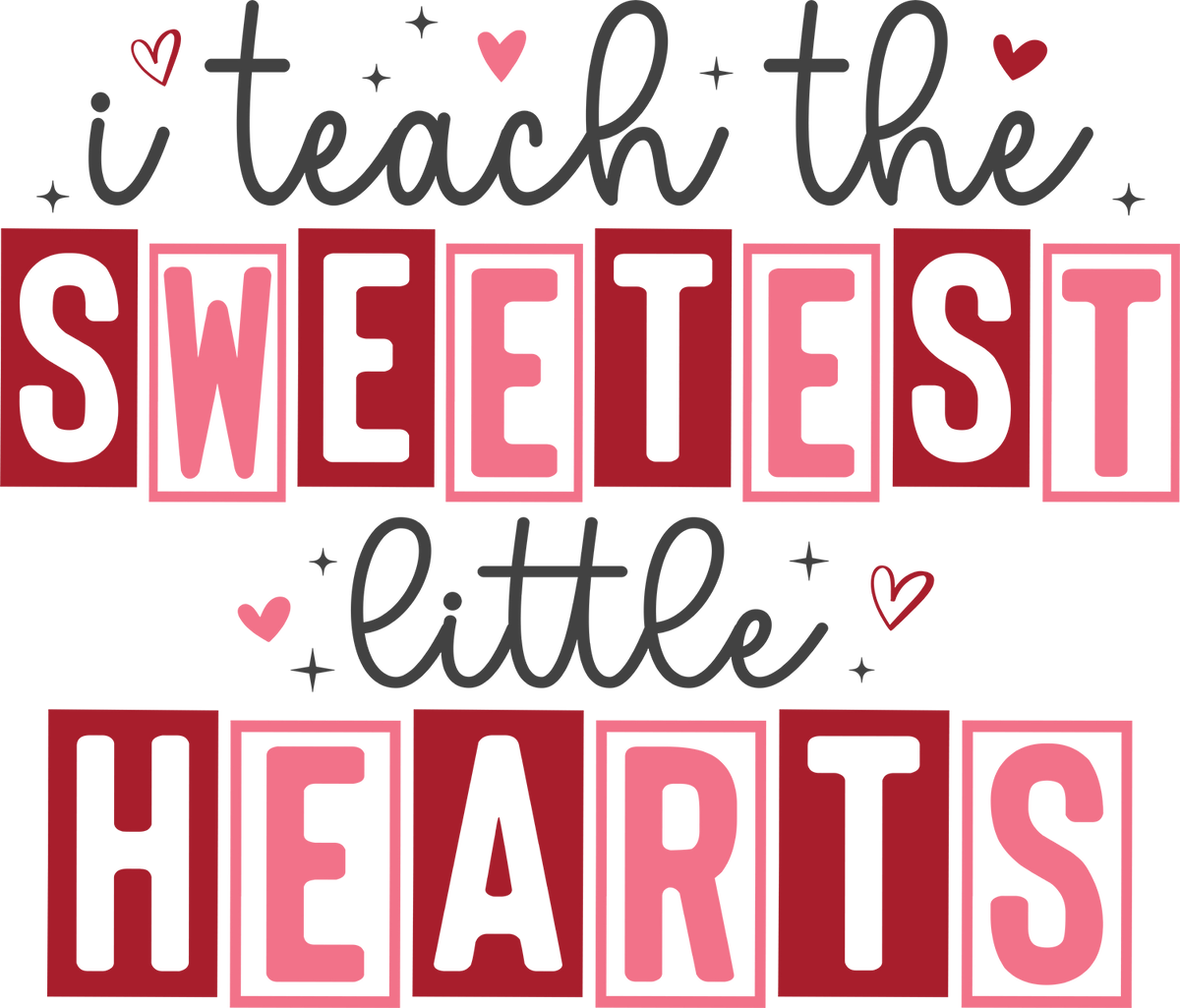Teacher Valentine I Teach Sweet - School Ready to Press DTF Transfer
