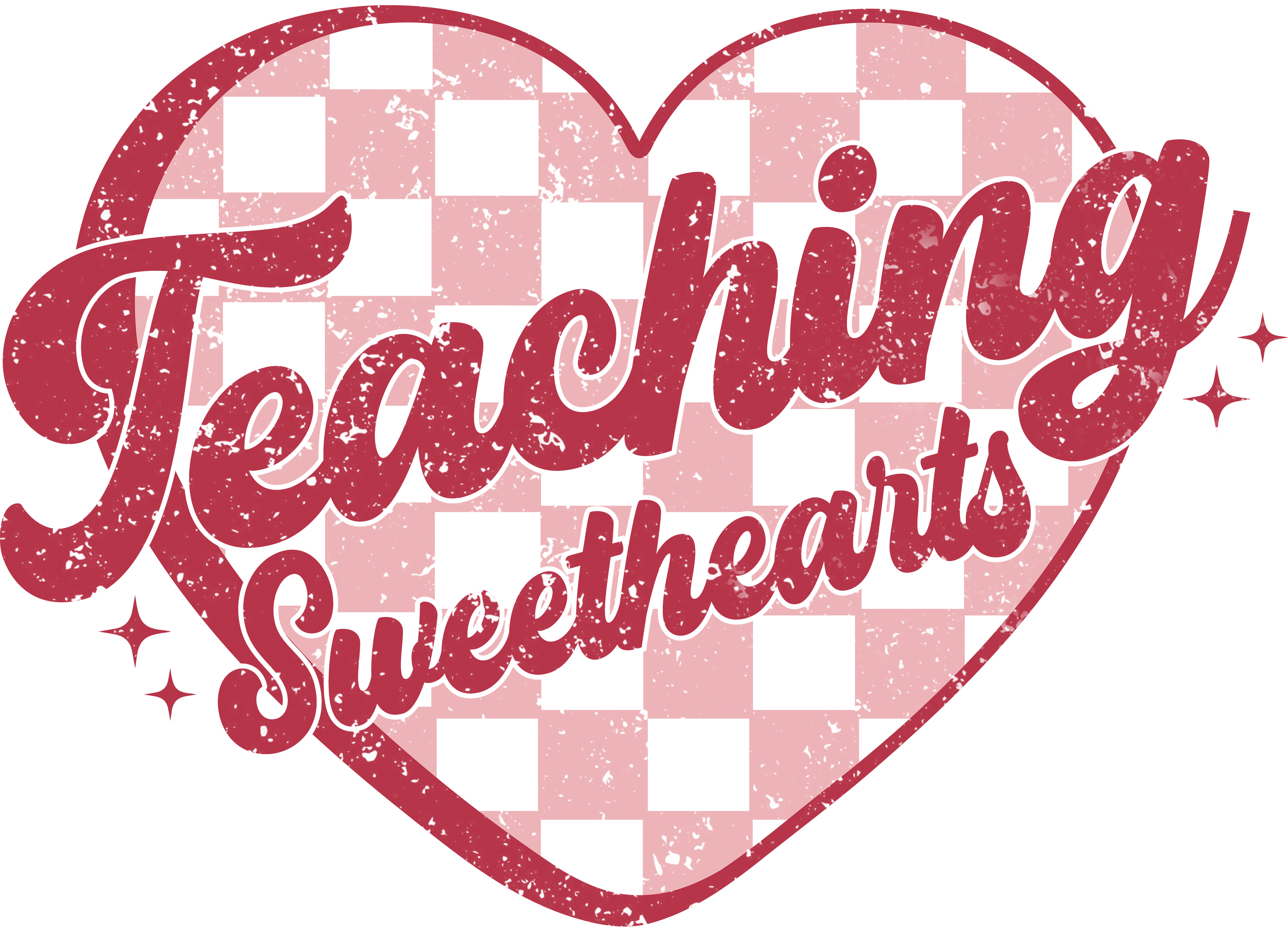 Teacher Valentine Teaching Sweethearts - School Ready to Press DTF Transfer