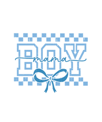 Boy Mama - Mothers Day Ready to Press DTF Transfer