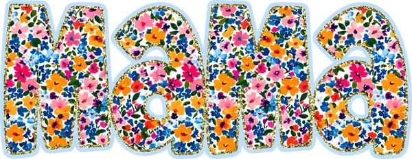 Floral Mama Mothers Day - Mothers Day Ready to Press DTF Transfer