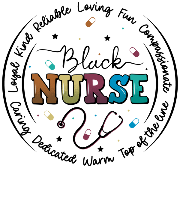 Loving Kind Dedicated Black Nurse - Nurse Ready to Press DTF Transfer